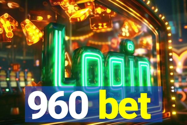 960 bet